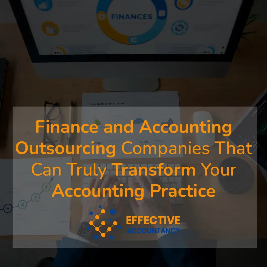 Finance and Accounting Outsourcing Companies That Can Truly Transform Your Accounting Practice