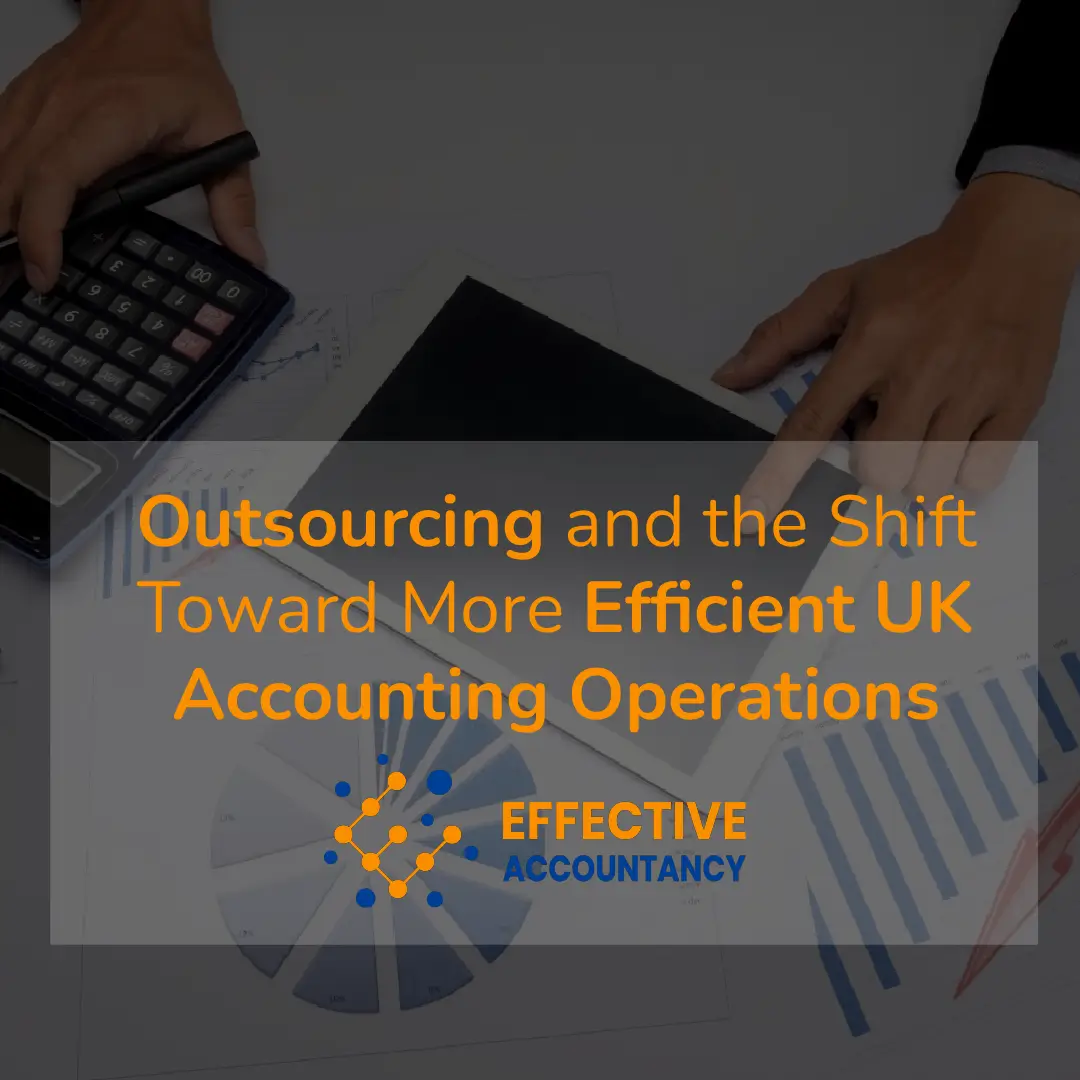 Outsourcing and the Shift Toward More Efficient UK Accounting Operations